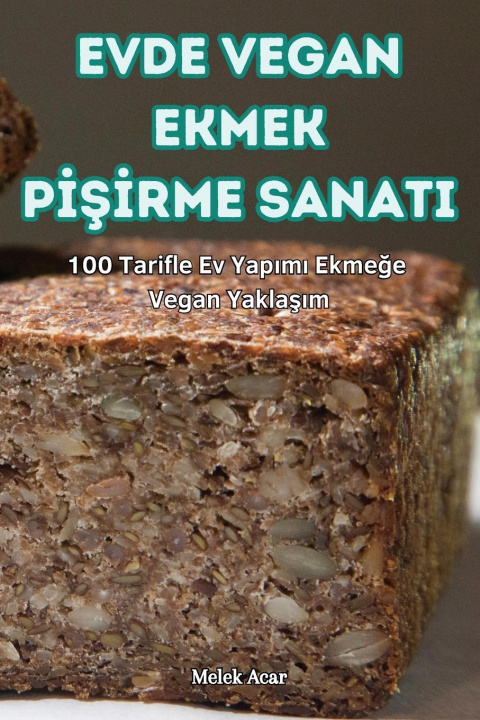 Boek EVDE VEGAN EKMEK P???RME SANATI Melek Acar