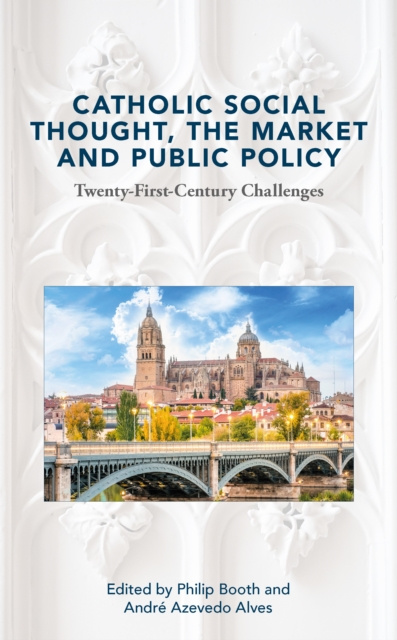 E-book Catholic Social Thought, the Market and Public Policy Philip Booth