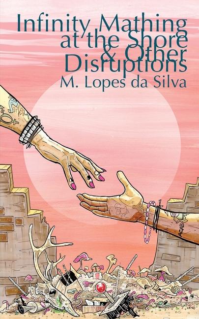 Book Infinity Mathing at the Shore & Other Disruptions M. Lopes da Silva