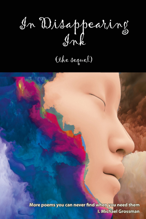 Knjiga In Disappearing Ink (the sequel) I. Michael Grossman