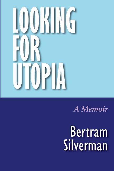 Book Looking for Utopia Bertram Silverman