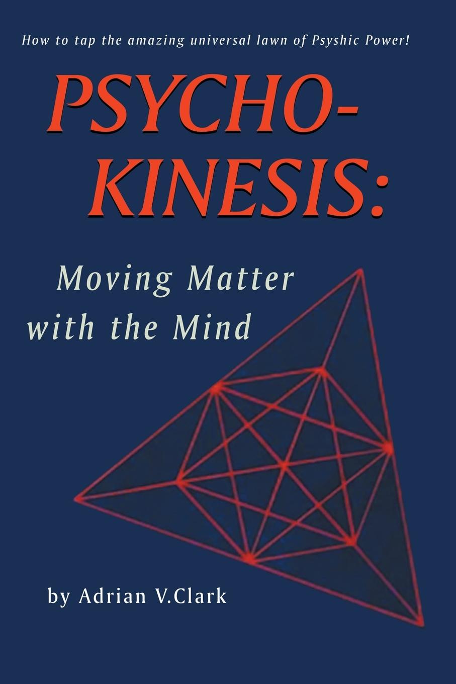 Livro Psycho-Kinesis Adrian V. Clark