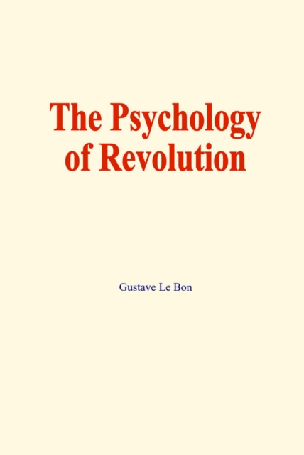 E-kniha psychology of revolution Gustave Le Bon