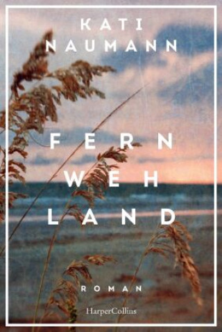 Książka Fernwehland Kati Naumann