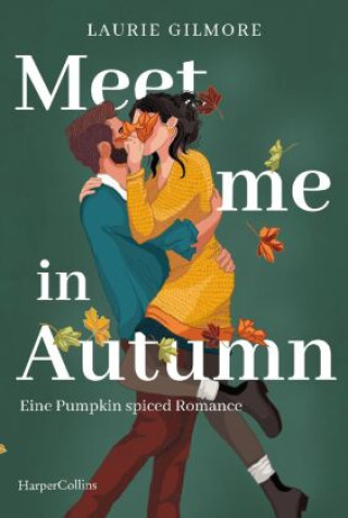 Kniha Meet me in Autumn. Eine Pumpkin spiced Romance Martina Takacs