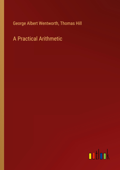 Kniha A Practical Arithmetic Thomas Hill