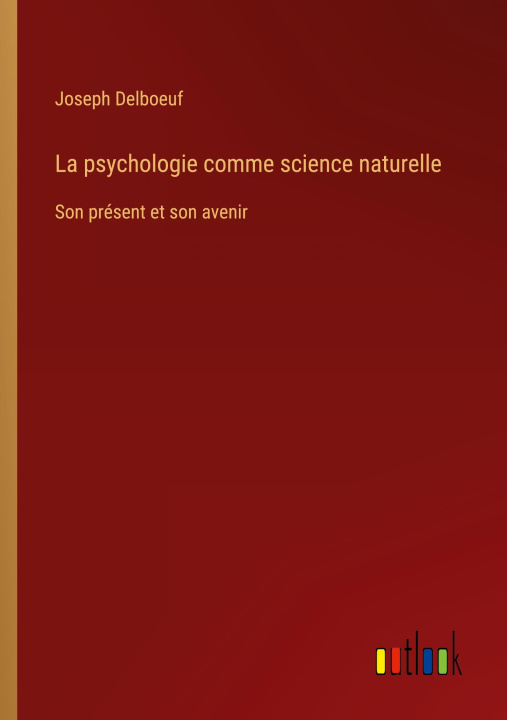 Knjiga La psychologie comme science naturelle Joseph Delboeuf