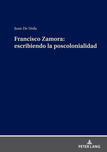 E-kniha Francisco Zamora: escribiendo la poscolonialidad de Urda Juan de Urda