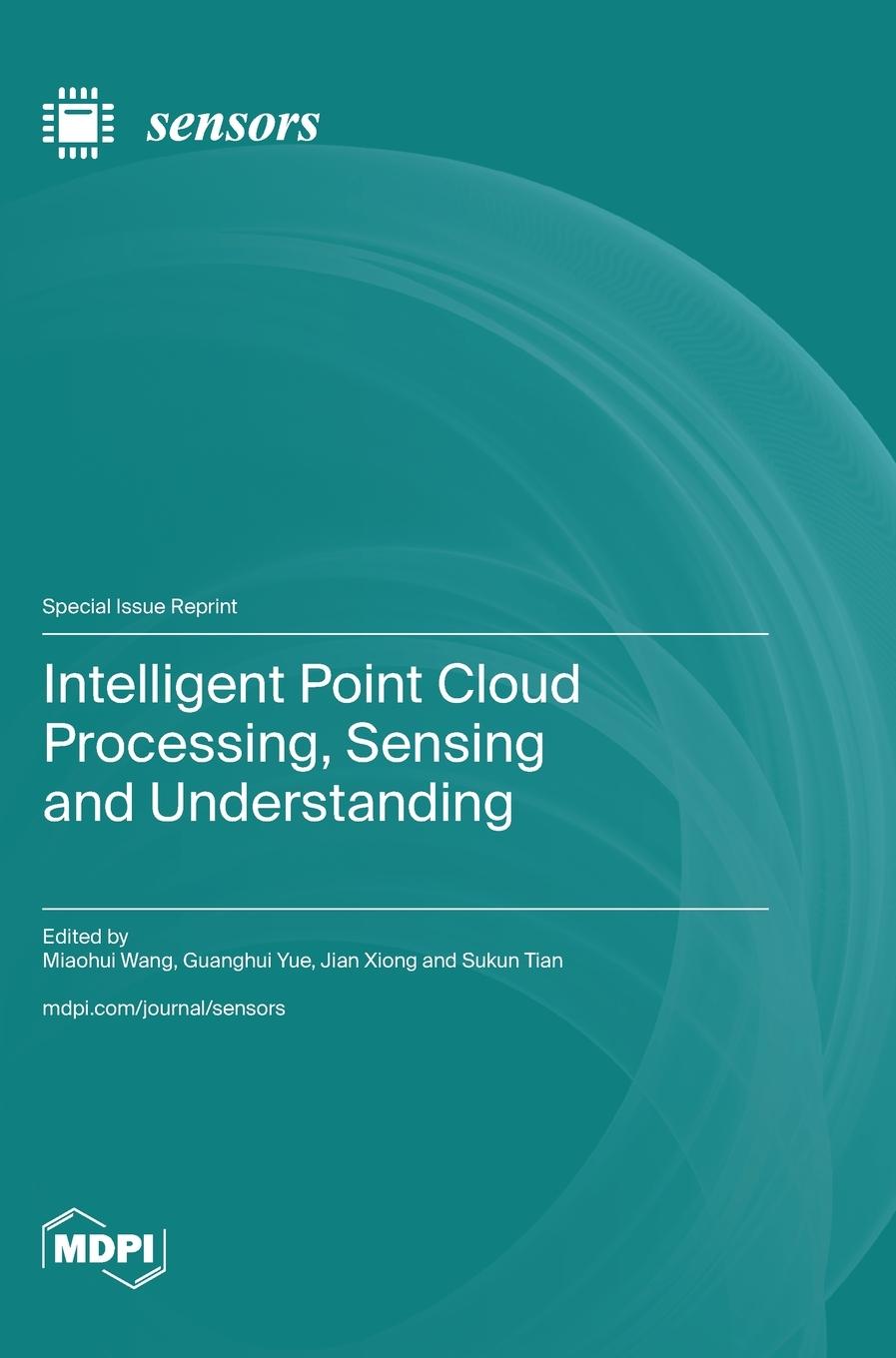 Könyv Intelligent Point Cloud Processing, Sensing and Understanding 