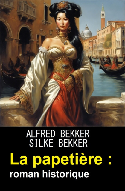 E-kniha La papetiere : roman historique Alfred Bekker
