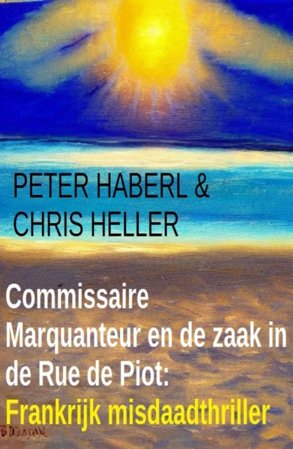 E-kniha Commissaire Marquanteur en de zaak in de Rue de Piot: Frankrijk misdaadthriller Peter Haberl