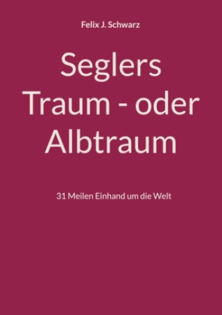 Knjiga Seglers Traum - oder Albtraum 