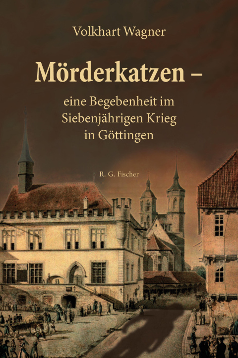 Libro Mörderkatzen - eine Begebenheit im Siebenjährigen Krieg in Göttingen 