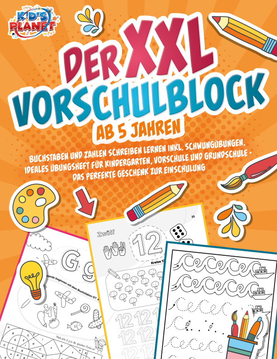 Kniha Der XXL-Vorschulblock ab 5 Jahren: Buchstaben und Zahlen schreiben lernen inkl. Schwungübungen. Ideales Übungsheft für Kindergarten, Vorschule und Gru 