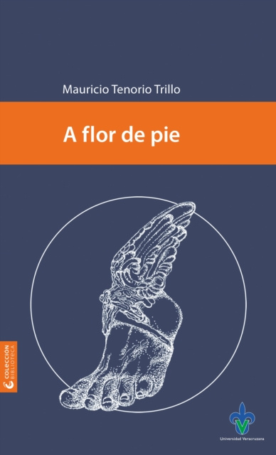 E-knjiga flor de pie Mauricio Tenorio Trillo
