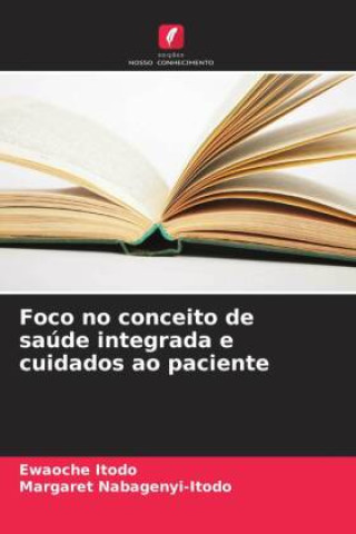 Książka Foco no conceito de saúde integrada e cuidados ao paciente Margaret Nabagenyi-Itodo