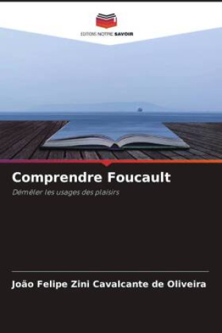 Knjiga Comprendre Foucault João Felipe Zini Cavalcante de Oliveira