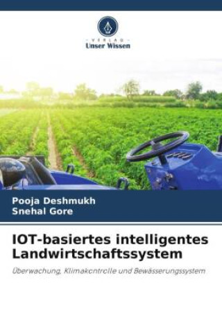 Book IOT-basiertes intelligentes Landwirtschaftssystem Snehal Gore