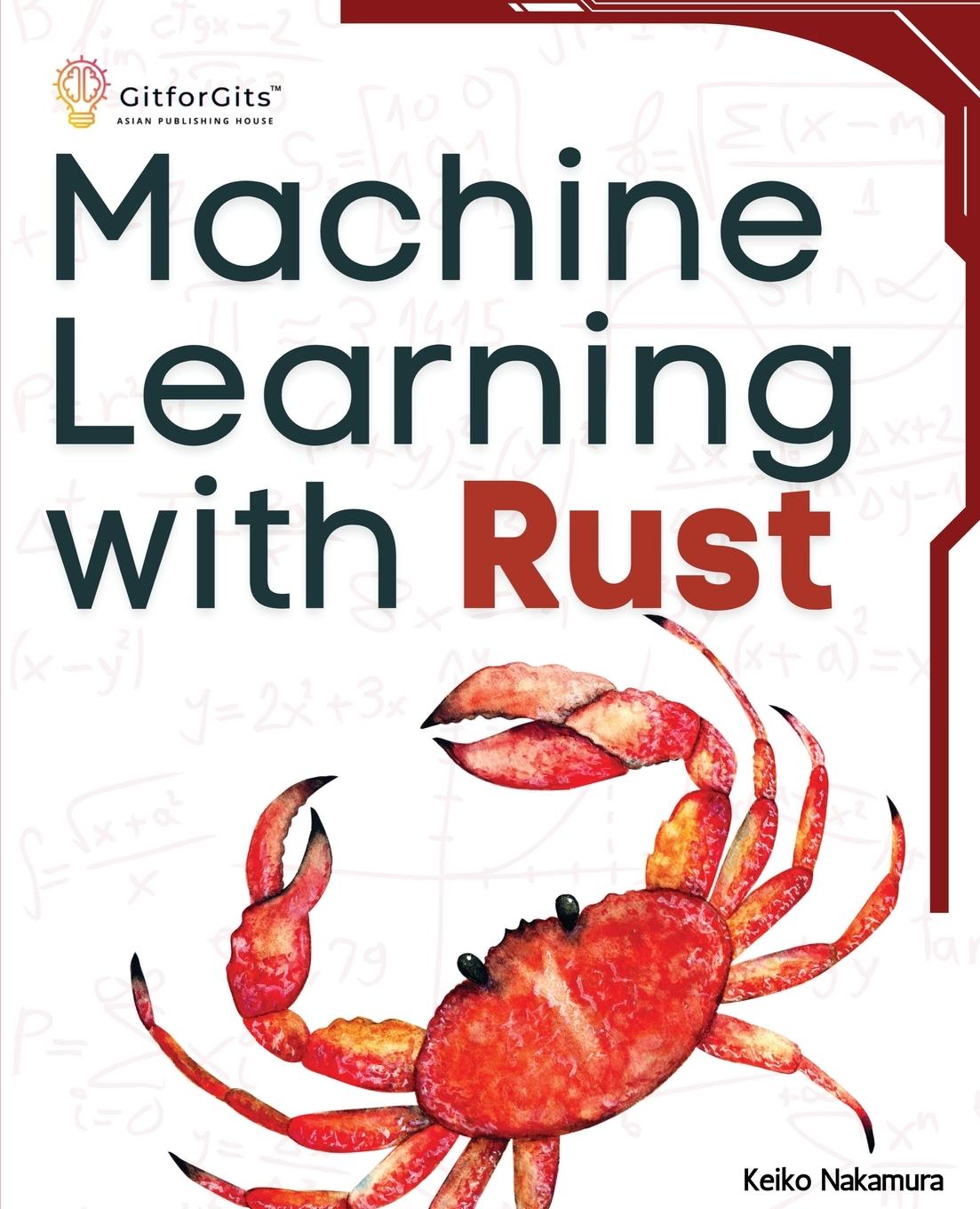 Könyv Machine Learning with Rust Keiko Nakamura