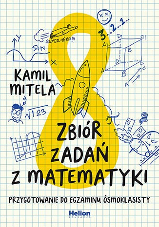 Kniha Zbiór zadań z matematyki Przygotowanie do egzaminu ósmoklasisty Kamil Mitela