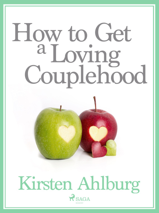 E-book How to Get a Loving Couplehood Kirsten Ahlburg
