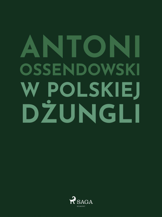 E-kniha W polskiej dżungli Antoni Ossendowski