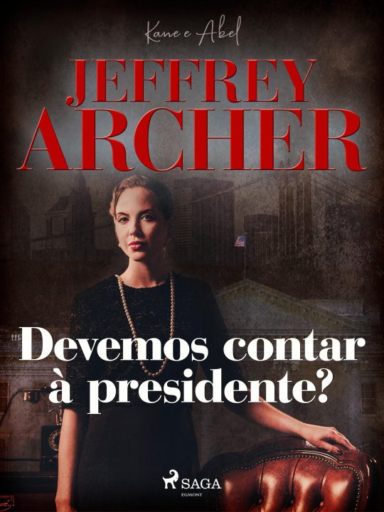 E-book Devemos contar à presidente? Jeffrey Archer