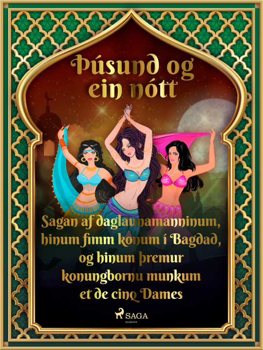 E-book Sagan af daglaunamanninum, hinum fimm konum í Bagdad, og hinum þremur konungbornu munkum (Þúsund og ein nótt 29) One Thousand and One Nights
