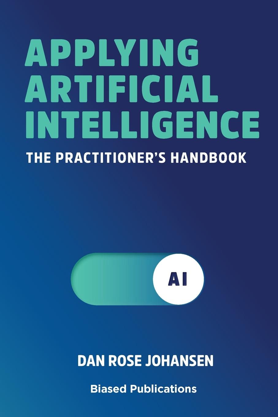 Könyv Applying Artificial Intelligence Hans Peter Bech