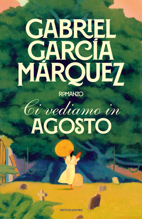Kniha Ci vediamo in agosto Gabriel Garcia Marquez