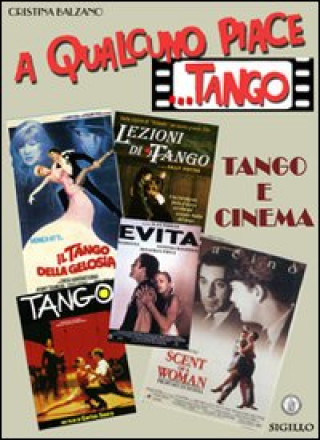 Könyv A qualcuno piace... tango. Tango e cinema Cristina Balzano