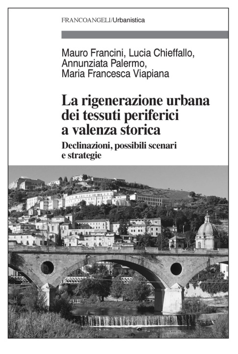Könyv rigenerazione urbana dei tessuti periferici a valenza storica. Declinazioni, possibili scenari e strategie Mauro Francini