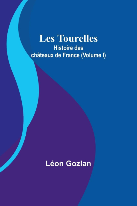 Knjiga Les Tourelles Léon Gozlan