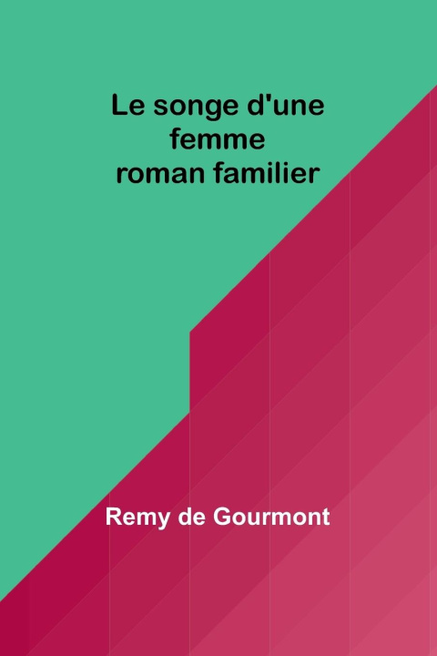 Knjiga Le songe d'une femme Remy de Gourmont