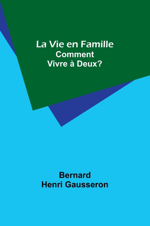 Knjiga La Vie en Famille Bernard Henri Gausseron