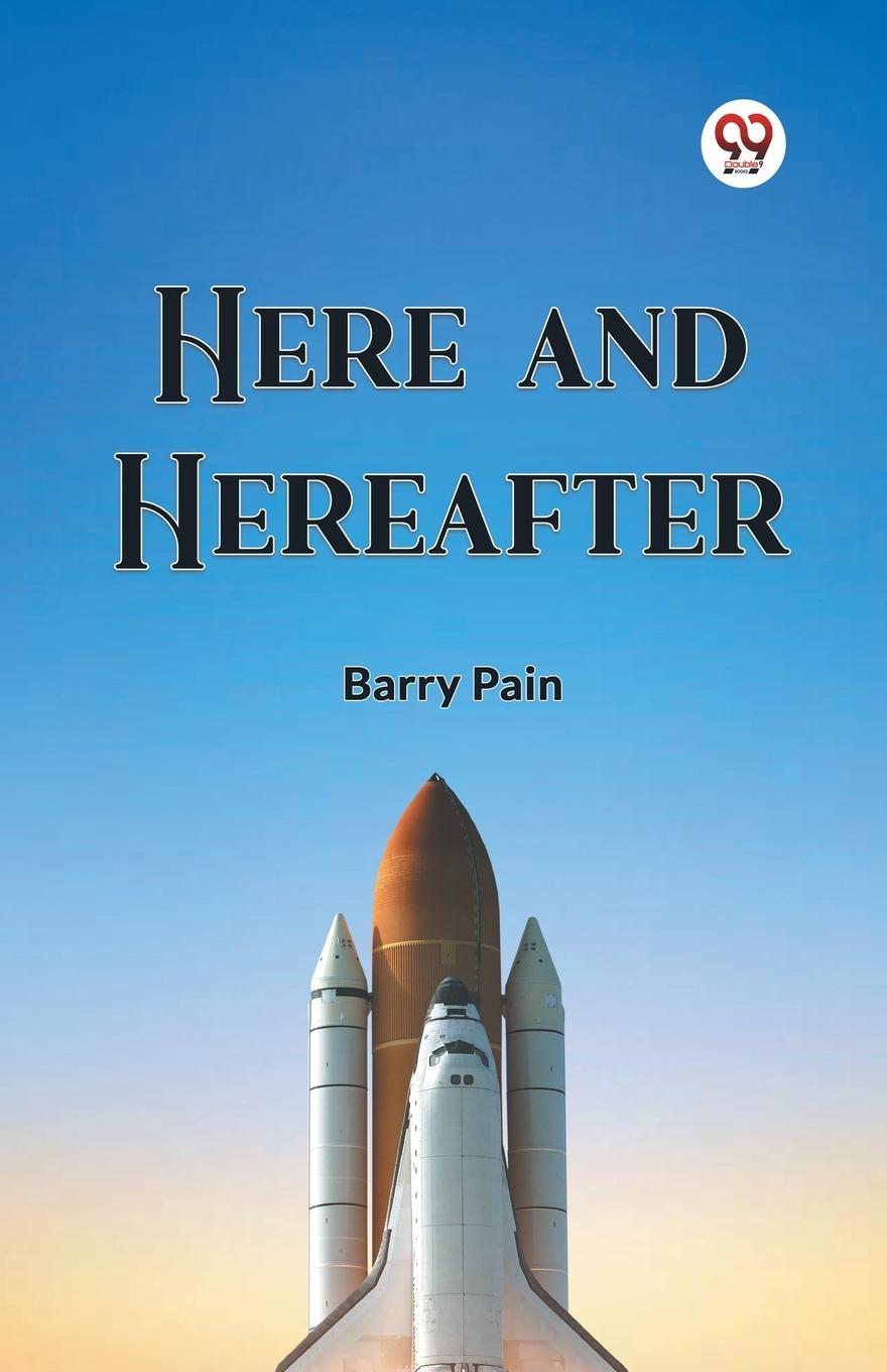 Knjiga Here And Hereafter Barry Pain