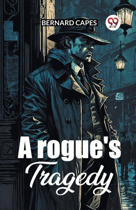Knjiga A Rogue's Tragedy Bernard Capes