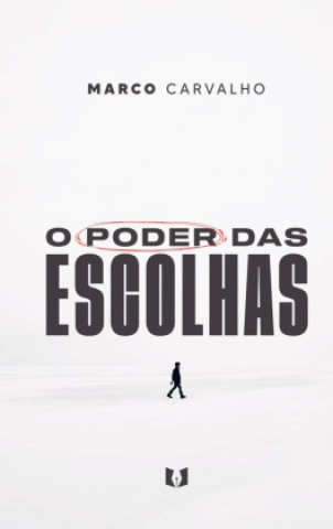 Knjiga O poder das escolhas Marco Carvalho