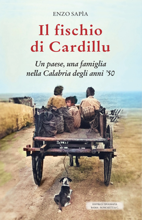 Könyv fischio di Cardillu. Un paese, una famiglia nella Calabria degli anni '50 Enzo Sapìa