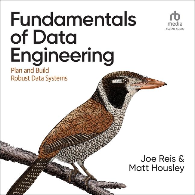 Digital Fundamentals of Data Engineering Matt Housley