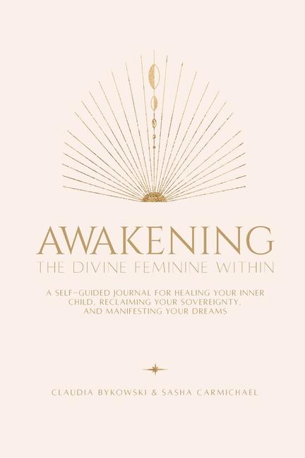 Kniha Awakening The Divine Feminine Within Claudia Bykowski