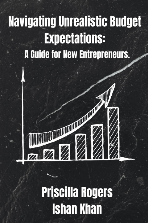 Knjiga Navigating Unrealistic Budget Expectations Ishan Khan