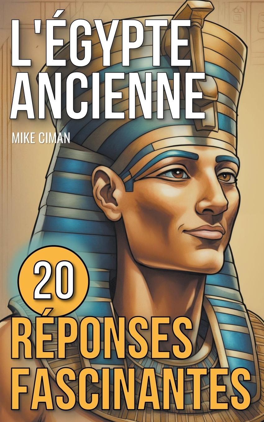 Knjiga L'Égypte Ancienne - 20 Réponses Fascinantes 