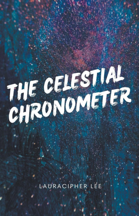 Kniha The Celestial Chronometer Laura Cipher Lee