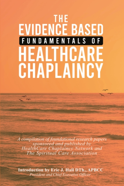 E-knjiga Evidence Based Fundamentals of Health Care Chaplaincy Eric J. Hall DTh. APBCC