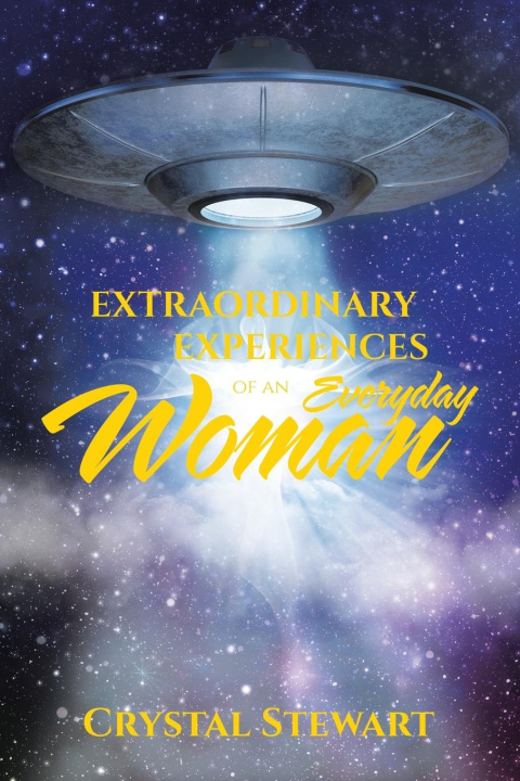 Knjiga Extraordinary Experiences of an Everyday Woman Crystal Stewart