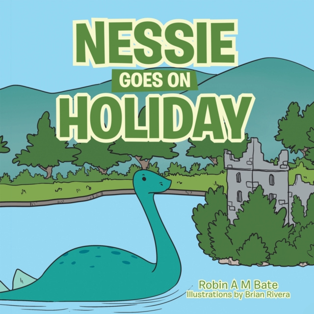 E-kniha Nessie Goes on Holiday Robin A M Bate