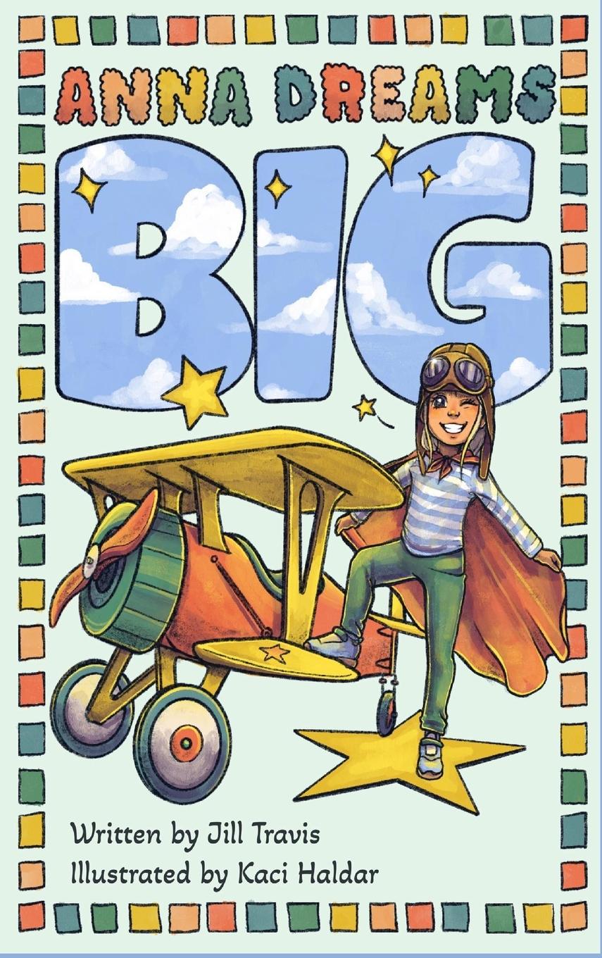 Knjiga Anna Dreams Big Jill Travis