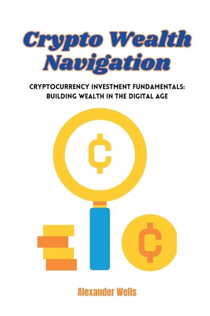 Knjiga Crypto Wealth Navigation Alexander Wells