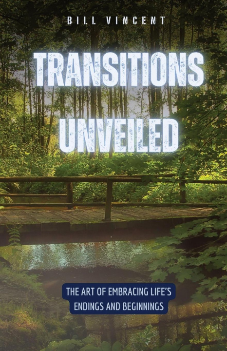 Knjiga Transitions Unveiled Bill Vincent